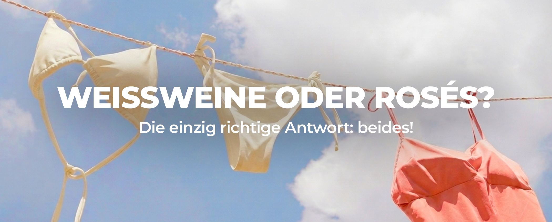WEISSWEINE ODER ROS�S?