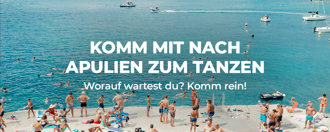 KOMM MIT NACH APULIEN ZUM TANZEN