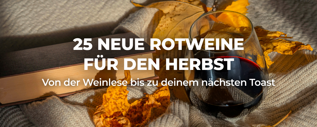 25 NEUE ROTWEINE F�R DEN HERBST