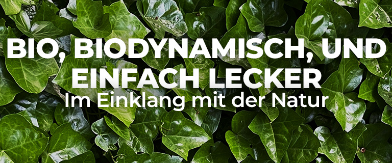 Bio, Biodynamisch und Einfach Lecker